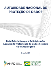 Guia Orientativo para Definições dos Agentes de Tratamento de dados Pessoais e do Encarregado