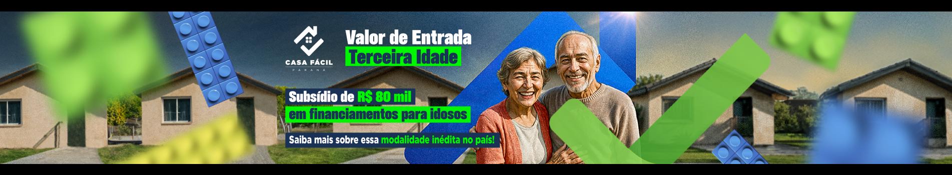 Casa Fácil Paraná - Valor de Entrada Terceira Idade